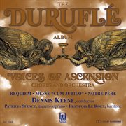 Durufle, M. : Requiem / Mass, "Cum Jubilo" / Notre Pere (voices Of Asension Chorus) cover image