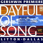 Gershwin, G. : Dayful Of Song / Cuban Overture / Promenade / Rhapsody In Blue / Lullaby/ An Americ cover image