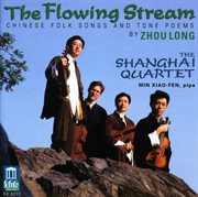 Zhou, L. : 8 Chinese Folk Songs / Poems From Tang / Soul (the Flowing Stream. Chinese Folk Songs cover image