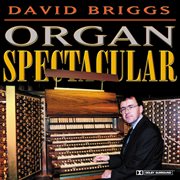 Organ Recital : Briggs, David. Briggs, D. / Walton, W. / Fauré, G. / Nevin, G.b. / Vierne, L. / R cover image