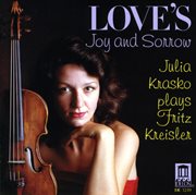 Kreisler, F. : Violin Music (love's Joy And Sorrow) cover image