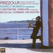 Piazzolla, A. : Orchestral Music. Libertango / Adios Nonino / Cierra Tus Ojos Escucha / Revirado cover image
