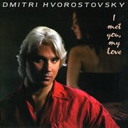 Hvorostovsky, Dmitri : Songs. Shiskin, A. / German, P. / Listov, N. / Malashkin, L. / Bulakhov, P cover image