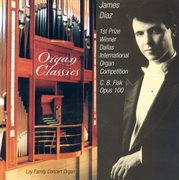 Organ Recital : Diaz, James. Cooke, J. / Reincken, J. / Bach, J.s. / Dupre, M. / Langlais, J. / V cover image