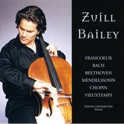 Cello Recital : Bailey, Zuill. Francoeur, F. / Bach, J.s. / Beethoven, L. / Mendelssohn, F. / Cho cover image