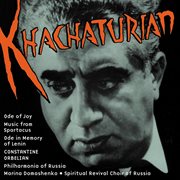 Khachaturian, A.i. : Spartacus / Ode In Memory Of Lenin / Ode To Joy cover image
