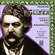 Glinka, M.i. : Songs And Romances (complete), Vol. 1 (a Tribute For The 200th Anniversary, 1840-1856) cover image