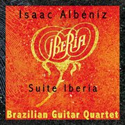 Albeniz, I. : Iberia (arr. For Guitar Quartet) cover image