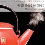 Boiling Point : Music Of Kenji Bunch cover image