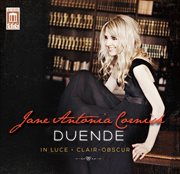 Jane Antonia Cornish : Duende, In Luce & Clair-Obscur cover image
