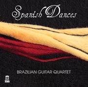Spanish Dances (arr. Tadeu Do Amaral For Guitar Quartet) cover image