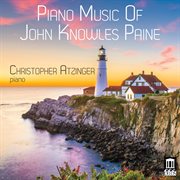Piano Music Of John Knowles Paine cover image