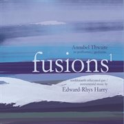 Fusions, Vol. 1 : Instrumental Music By Edward-Rhys Harry cover image