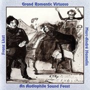 Franz Liszt : Grand Romantic Virtuoso cover image