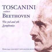 Beethoven, L. Van : Symphonies Nos. 3 And 5 (nbc Symphony / Toscanini) (1945) cover image