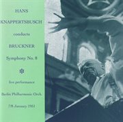 Hans Knappertsbusch Conducts Bruckner Symphony No. 8 cover image