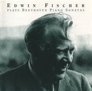 Edwin Fischer Plays Beethoven Piano Sonatas (1948-1954) cover image