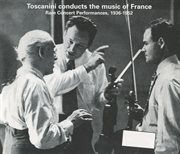 Arturo Toscanini Conducts The Music Of France cover image