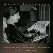 Wanda Landowska In Peformance, Vol. 2 cover image