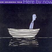 Ben Goldberg Trio : Here By Now cover image
