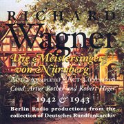 Wagner, R. : Meistersinger Von Nurnberg (die) (excerpts) [opera] (1942, 1943) cover image