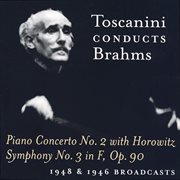 Brahms : Piano Concerto No. 2 / Symphony No. 3 (toscanini) (1946, 1948) cover image