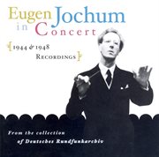 Eugen Jochum in concert : 1944 & 1948 recordings cover image