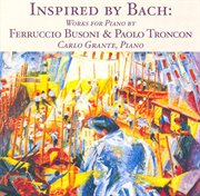 Busoni : Fantasia Nach J. S. Bach / Prelude Et Etude En Arpeges / Perpetuum Mobile / Trills Etude cover image