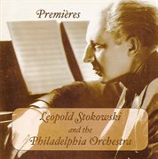 Orchestral Music (leopold Stokowski And The Philadelphia Orchestra : Cd Premieres Of Their Rarest cover image