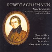 Schumann : Carnaval / Arabeske In C Major / Toccata In C Major / Fantasiestucke cover image