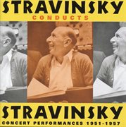 Stravinsky Conducts Stravinsky (1951-1957) cover image