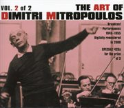 The Art Of Dimitri Mitropoulos, Vol. 2 (1945-1955) cover image