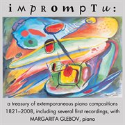 Impromptu : A Treasury Of Extemporaneous Piano Compsitions, 1821-2008 cover image