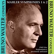 Bruno Walter Conducts Mahler Symphonies Nos. 1 & 2 cover image