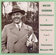 Rachmaninov : Piano Concertos Nos. 2 And 3 (gieseking / Concertgebouw / Mengelberg) (1940) cover image
