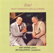 Galloway, Jim / Hodes, Art : Live! From Toronto's Cafe Des Copains cover image