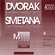 Dvorak : Slavonic Dances, Op. 72. Smetana. Vltava From Ma Vlast cover image