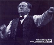 Willem Mengelberg : Public Performances (1938. 1944) cover image