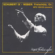 Weber : Freischutz (der) / Schubert. Symphony No. 9 (berlin Philharmonic / Furtwangler) (1952-1953) cover image