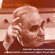 Berlioz : Symphonie Fantastique / Mendelssohn. A Midsummer Night's Dream (walter) (1948, 1954) cover image