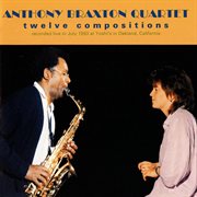 Anthony Braxton Quartet : Twelve Compositions cover image