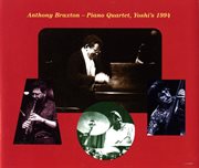 Anthony Braxton Piano Quartet : Yoshi's, 1994 cover image