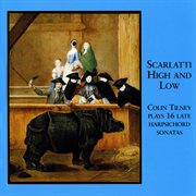 Scarlatti High And Low : 16 Late Harpsichord Sonatas By Scarlatti cover image