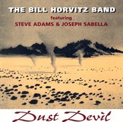 Bill Horvitz Band (the) : Dust Devil cover image