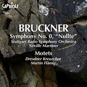 Bruckner, A. : Symphony No. 0  / Motets cover image