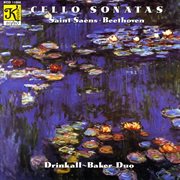 Saint-Saens / Beethoven : Cello Sonatas cover image