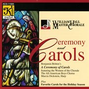 William Hall Master Chorale : Ceremony And Carols cover image
