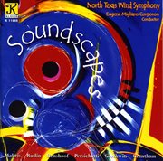 North Texas Wind Symphony : Soundscapes cover image