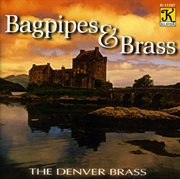 Denver Brass : Bagpipes And Brass cover image