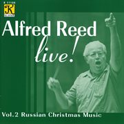 Reed : Alfred Reed Live!, Vol. 2. Russian Christmas Music cover image